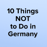Things NOT to Do in Germany
