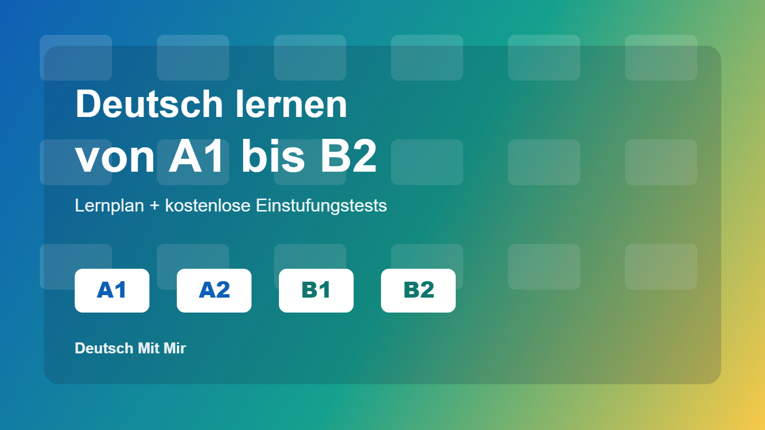 Deutsch lernen von A1 bis B2 Lernplan mit kostenlosen Einstufungstests