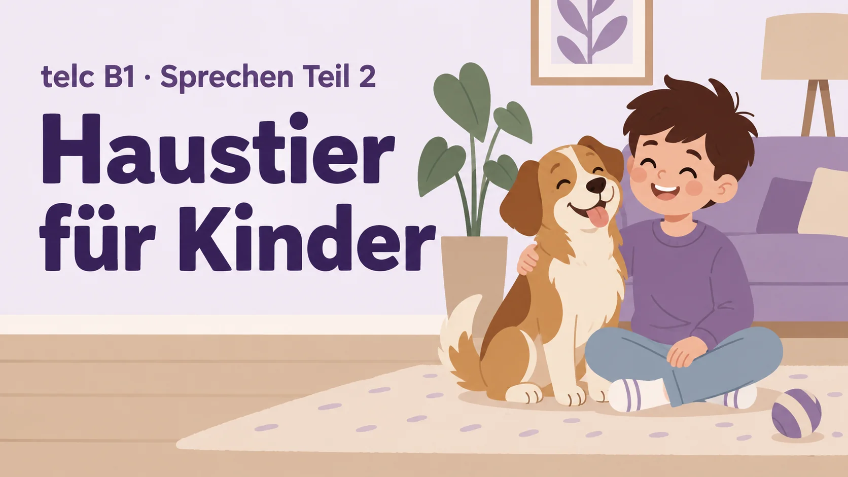 telc B1 Sprechen Teil 2: Haustier für Kinder – zwei Aufgaben mit Lösungen