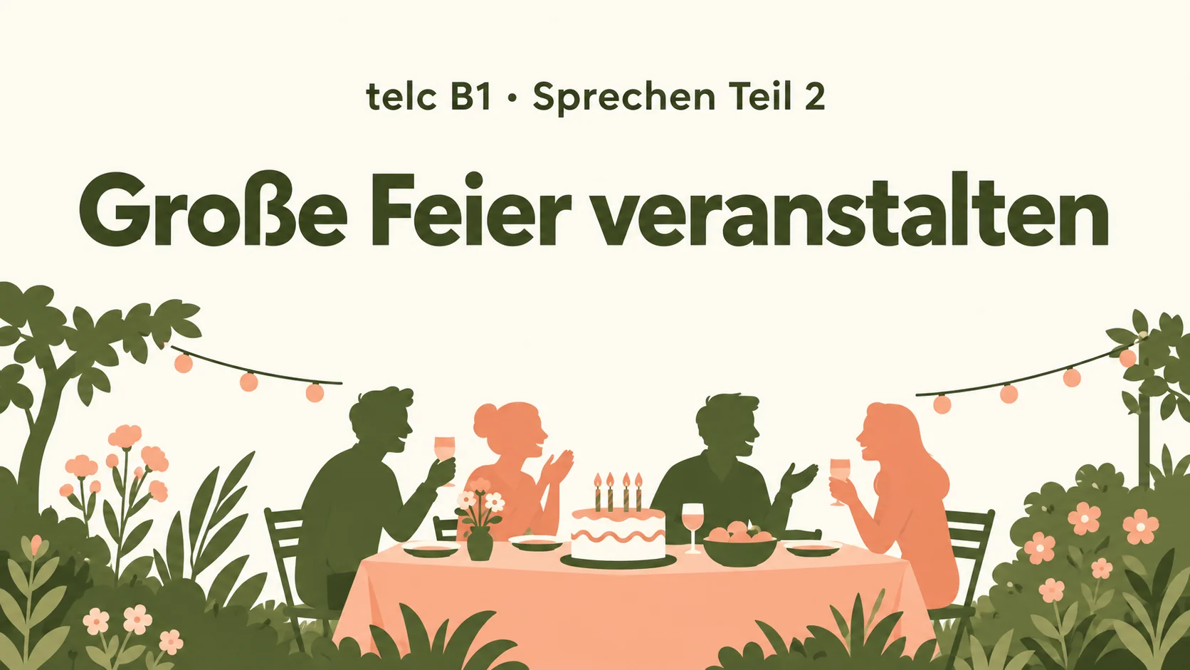 telc B1 Sprechen Teil 2: Große Feier veranstalten – zwei Aufgaben mit Lösungen