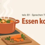 telc B1 Sprechen Teil 2: Essen kochen – zwei Aufgaben mit Lösungen
