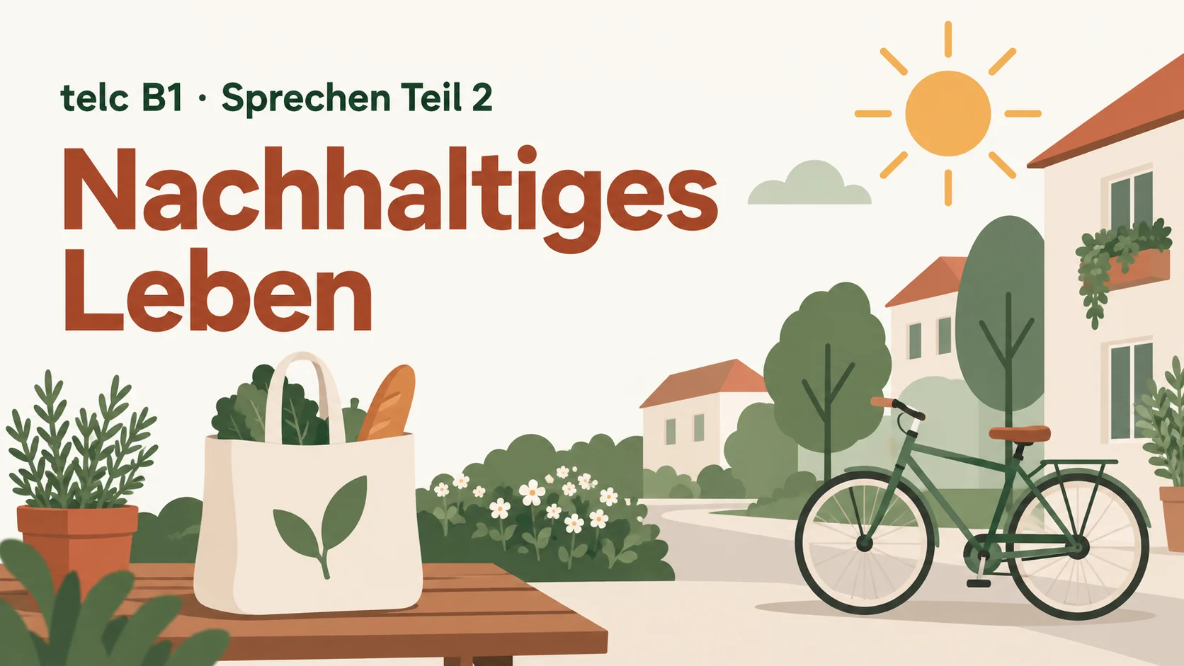 telc B1 Sprechen Teil 2: Nachhaltiges Leben – zwei Aufgaben mit Lösungen