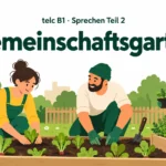 telc B1 Sprechen Teil 2: Gemeinschaftsgarten – zwei Aufgaben mit Lösungen