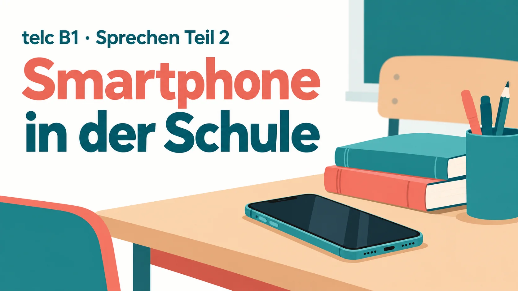telc B1 Sprechen Teil 2: Smartphone in der Schule – zwei Aufgaben mit Lösungen