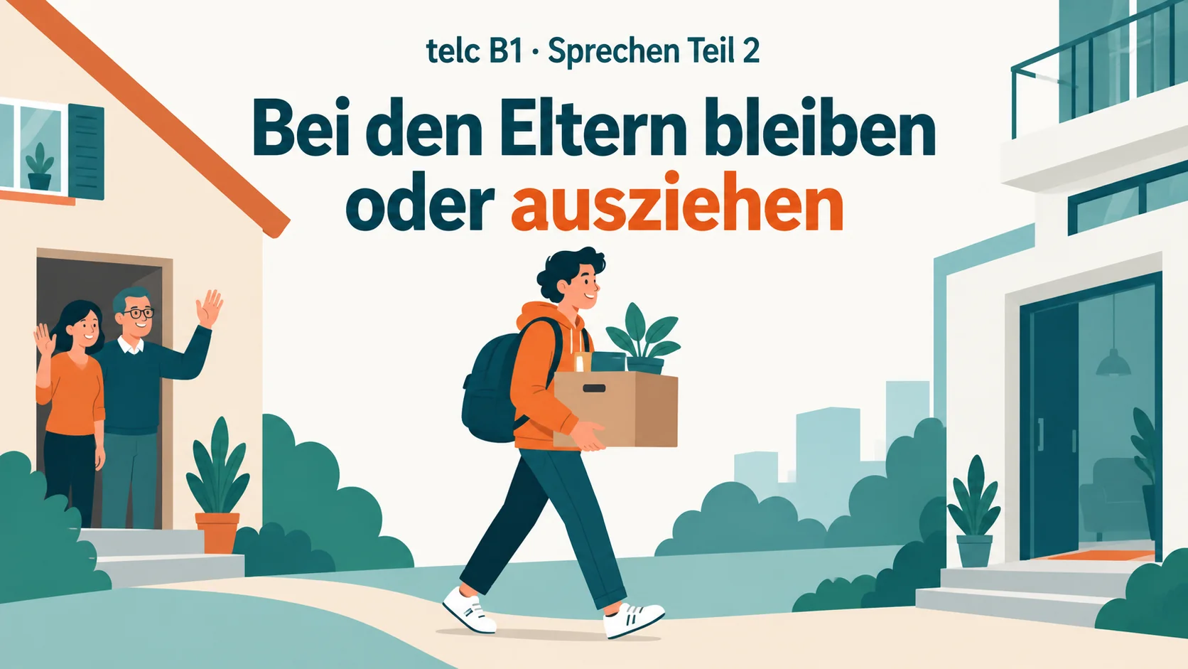 telc B1 Sprechen Teil 2: Bei den Eltern bleiben oder ausziehen – zwei Aufgaben mit Lösungen