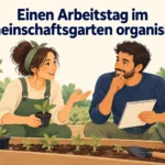 Einen Arbeitstag im Gemeinschaftsgarten organisieren – B1 gemeinsam etwas planen