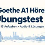 Goethe A1 Hören – Übungstest 2 mit Audio und Lösungen