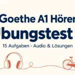 Goethe A1 Hören – Übungstest 3 mit Audio und Lösungen