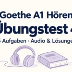 Goethe A1 Hören – Übungstest 4 mit Audio und Lösungen
