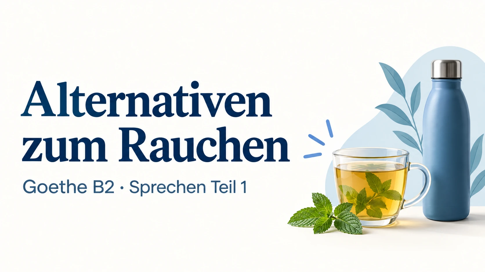 Alternativen zum Rauchen – Goethe B2 Sprechen Teil 1