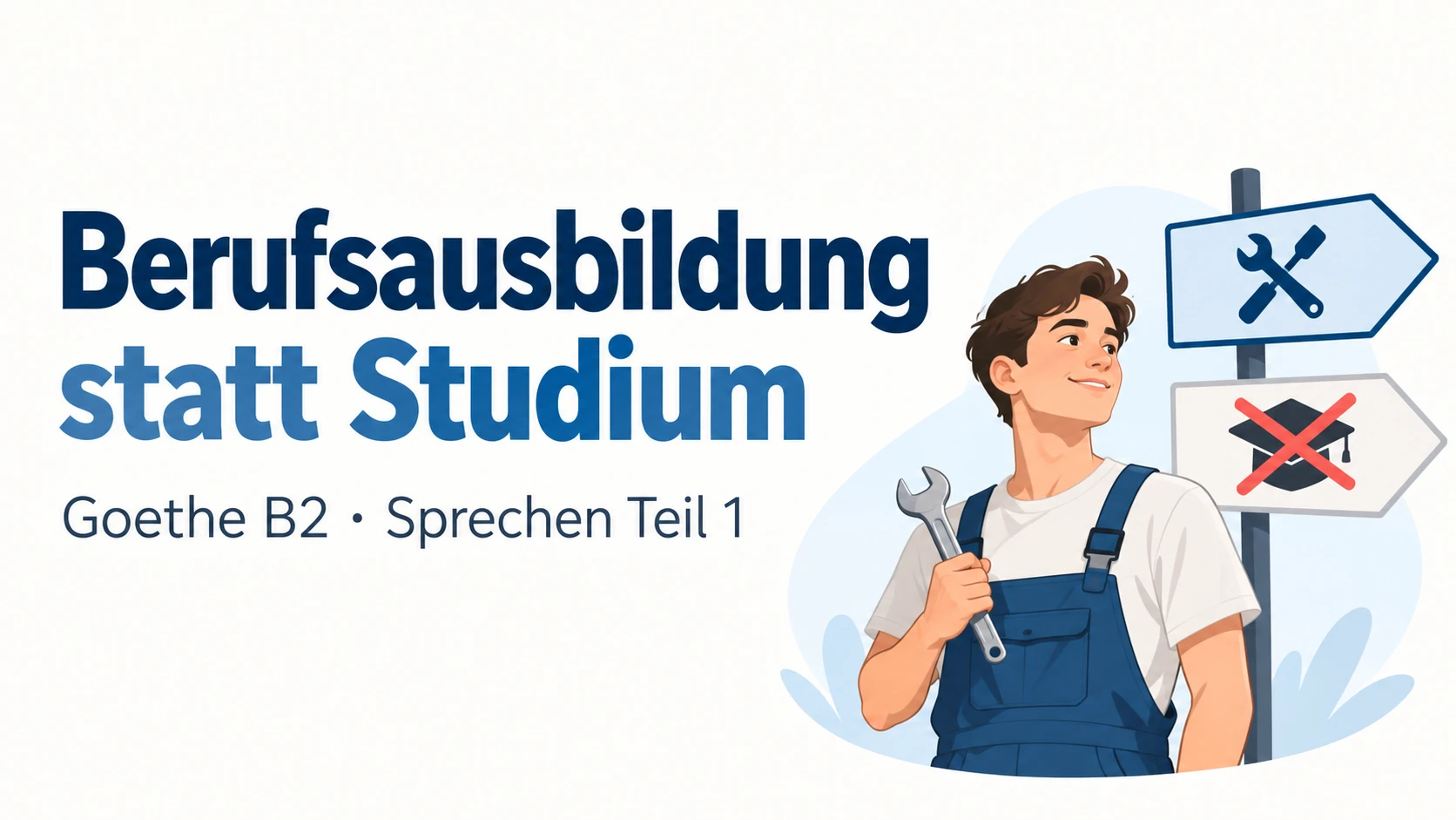 Berufsausbildung statt Studium – Goethe B2 Sprechen Teil 1