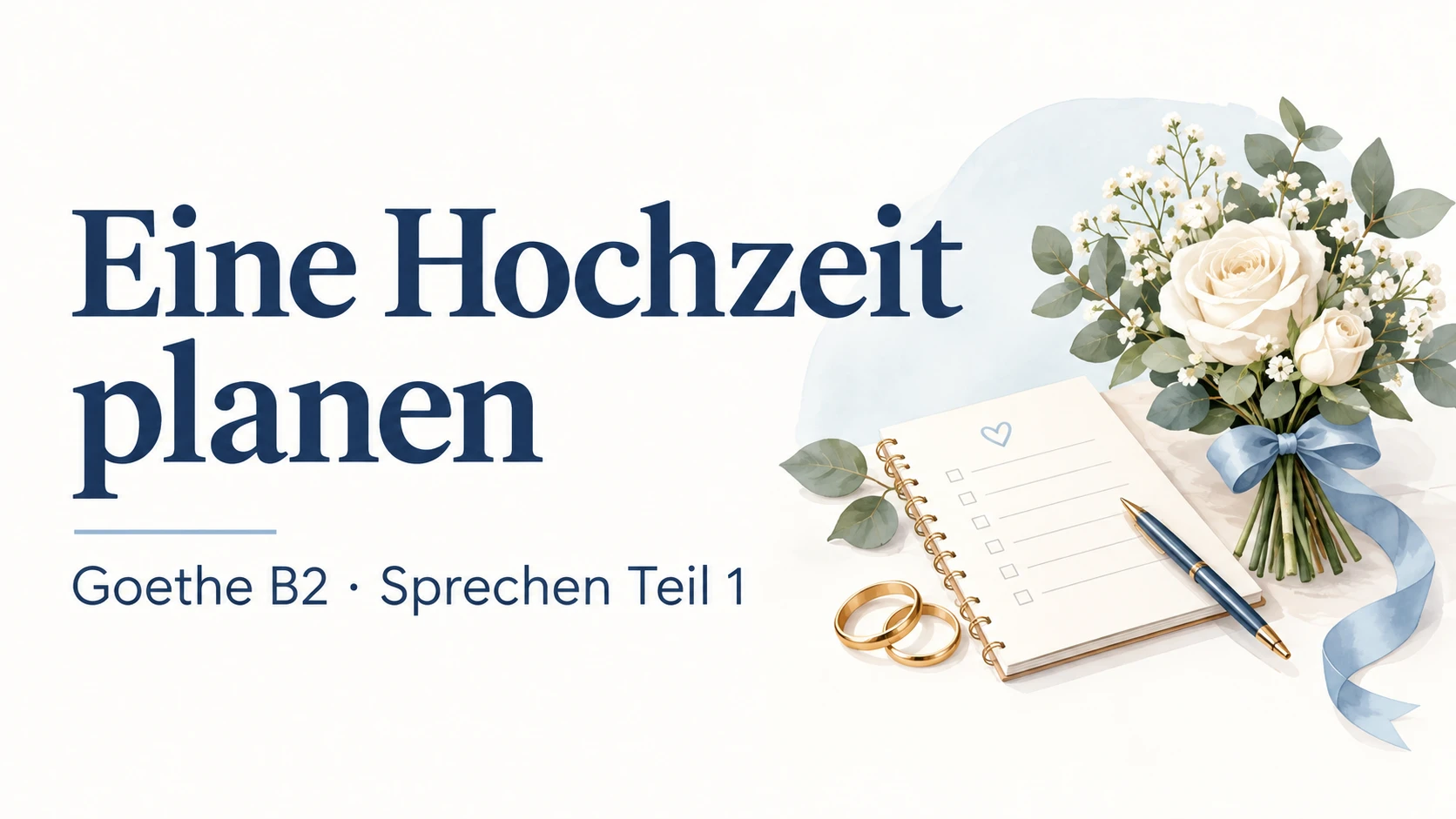 Eine Hochzeit planen – Goethe B2 Sprechen Teil 1