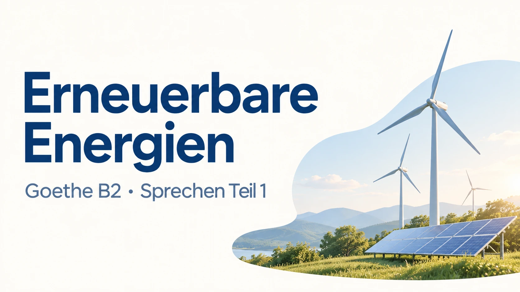 Erneuerbare Energien – Goethe B2 Sprechen Teil 1