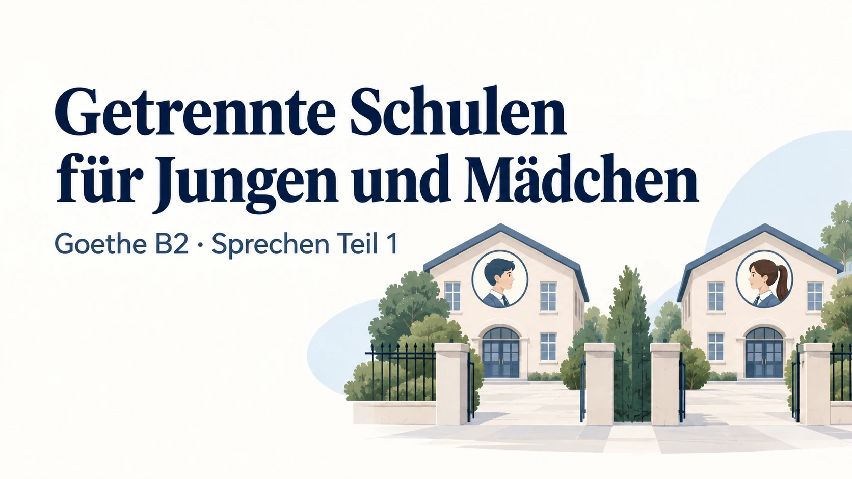 Getrennte Schulen für Jungen und Mädchen – Goethe B2 Sprechen Teil 1
