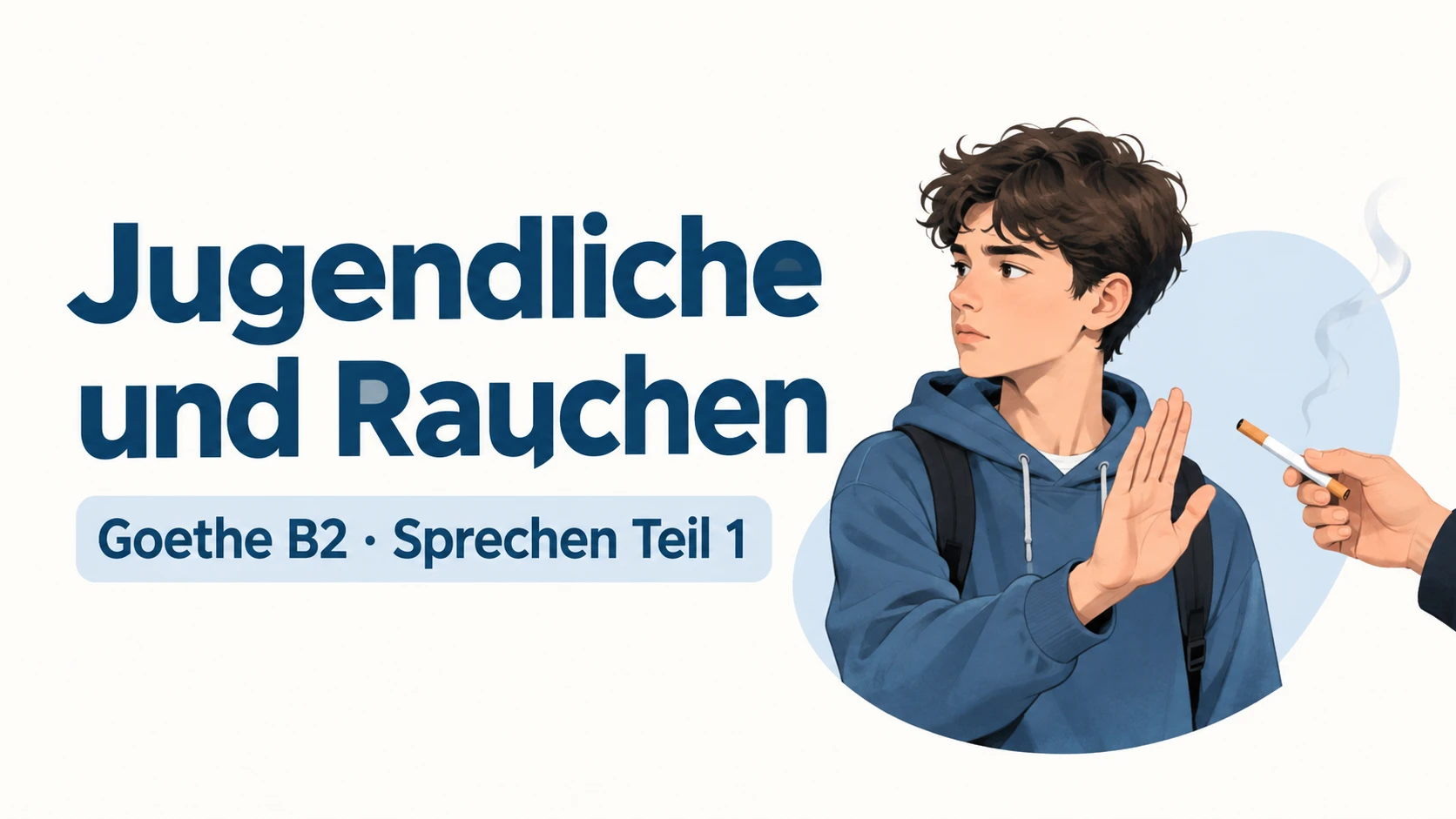Jugendliche und Rauchen – Goethe B2 Sprechen Teil 1