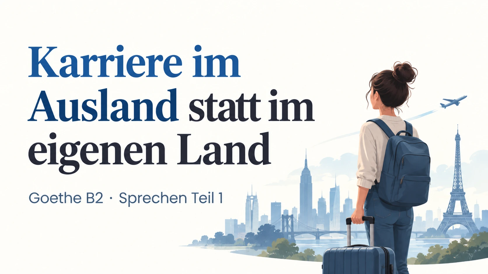 Karriere im Ausland statt im eigenen Land – Goethe B2 Sprechen Teil 1