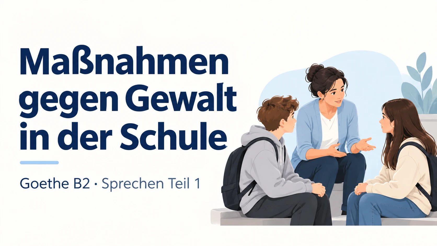 Maßnahmen gegen Gewalt in der Schule – Goethe B2 Sprechen Teil 1