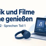 Musik und Filme online genießen – Goethe B2 Sprechen Teil 1