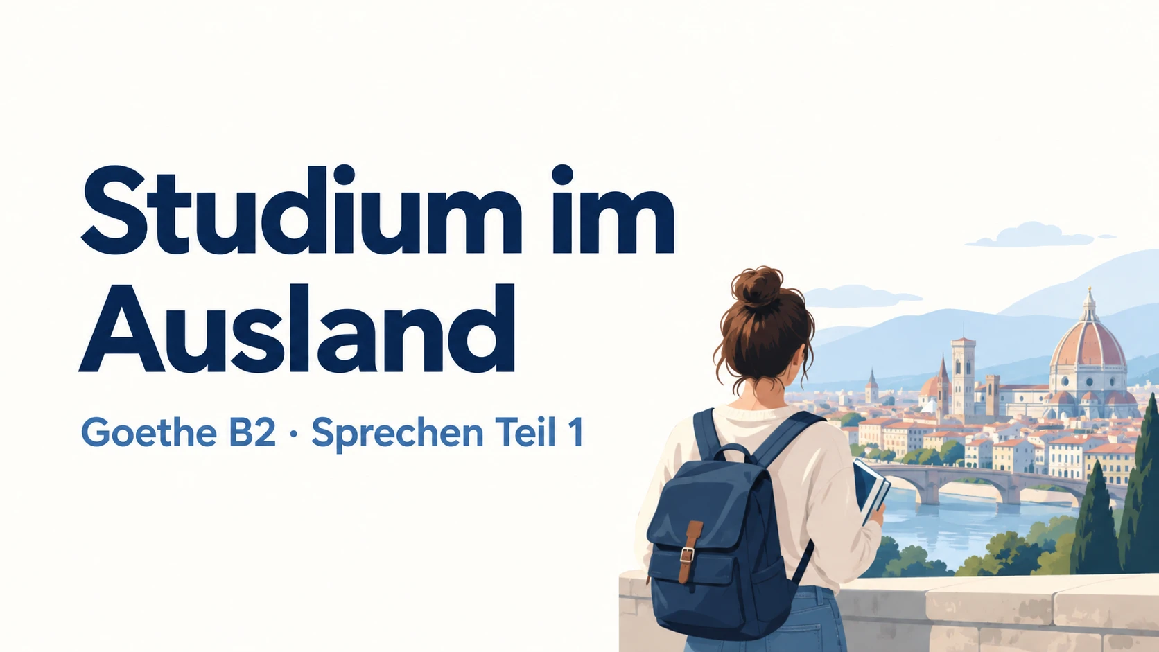Studium im Ausland – Goethe B2 Sprechen Teil 1